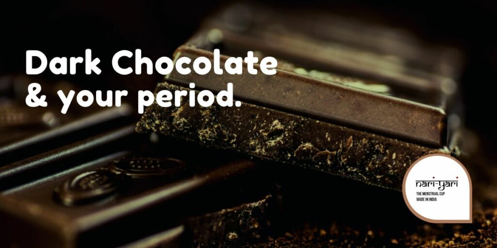 Dark Chocolate & your period.